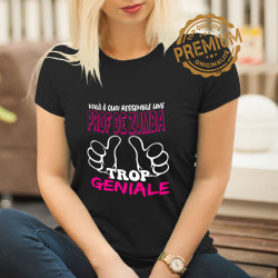 T-Shirt Cadeau Prof de Zumba trop Géniale