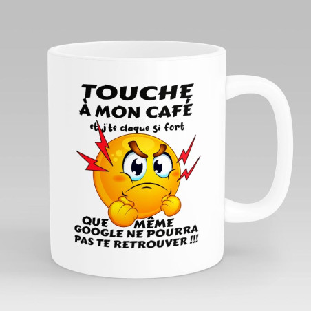 Cadeau Mug Humour - Touche à mon Café et je te Claque